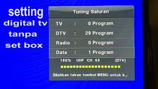 cara setting tv digital tanpa set top box, dengan mudah