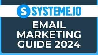 Ultimate Guide to Systeme.io Email Marketing 2024