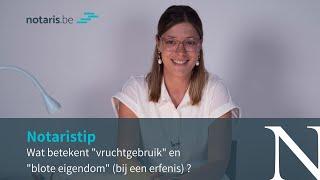 Notaristip: wat betekent "vruchtgebruik" en "blote eigendom" bij een erfenis?