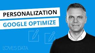 Personalization with Google Optimize // How to personalize and target content on your website