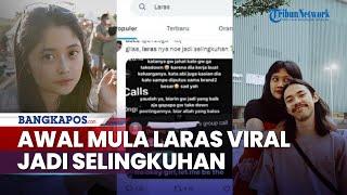 Awal Mula Laras Gartiana Sahabat Noe Row Viral Jadi Selingkuhan hingga Minta Maaf