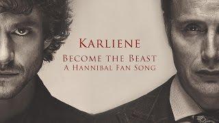 Karliene - Become the Beast - A Hannibal Fan Song