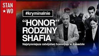 "Honor" Rodziny Shafia - Kryminalnie #27