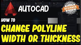 AutoCAD How To Change Polyline Width Or Thickness