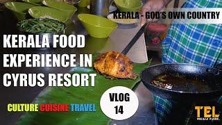 KERALA FOOD EXPERIENCE IN CYRUS RESORT | VLOG 14 | KERALA | CULTURE CUISINE TRAVEL