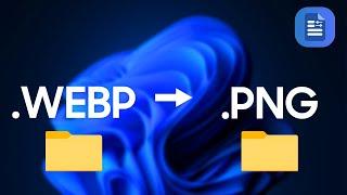 Webp to PNG, JPEG Converter | Fast and Easy! | ModernWebp Converter | Windows 11