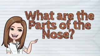 (SCIENCE) What are the Parts of the Nose? | #iQuestionPH