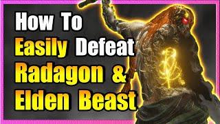 How To Easily Defeat Radagon & Elden Beast - Elden Ring