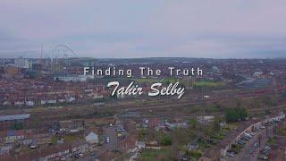 Finding The Truth | Tahir Selby (English Documentary)