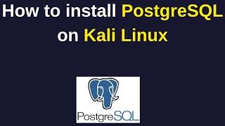 69. PostgreSQL DBA: How to install PostgreSQL on Kali Linux