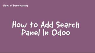 60.How To Add Search Panel In Odoo || Odoo 14 Development Tutorials