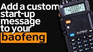 How To Put A Start-Up Message On A Baofeng UV-5R Ham Radio.  Adding Custom Startup To The UV5R