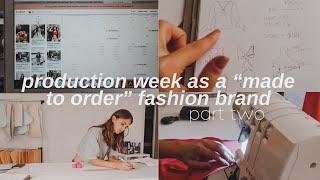 Production Week as a Fashion Designer | Part Two