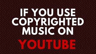 What May Happen If I Use Copyrighted Music On YouTube