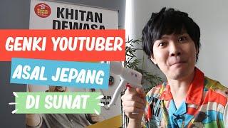 GENKI YOUTUBER JEPANG SUNAT DI RUMAH SUNAT DR MAHDIAN