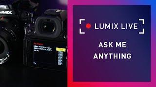 LUMIX Live : Ask Me Anything