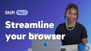 Shift Browser tips to master your productivity