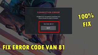 How to Fix Valorant Error Code VAN 81 | Valorant Connection Error