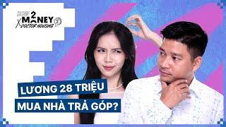 Mua nhà trả góp với mức lương 28 triệu | How2Money x Doctor Housing SS2. Ep2