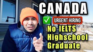 Urgent Hiring in CANADA | Highschool Graduate | No IELTS