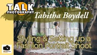 Tabitha Boydell Talks Setting up a portrait fashion photography shoot