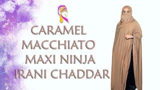 CARAMEL MACCHIATO MAXI NINJA IRANI CHADDAR | HIJABEAZE BY UROOJ