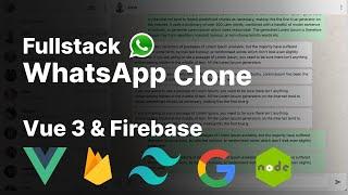 Full Stack WhatsApp Clone with Vue JS, Vite, Tailwind CSS, Node JS, Firebase, Google Auth