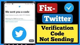 How to Fix Verification Code Not Received Problem On Twitter (2022)