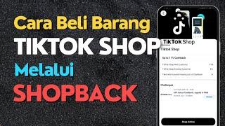 Cara Beli Barang Di TikTok Shop Melalui Shopback App | Cashback Hunter