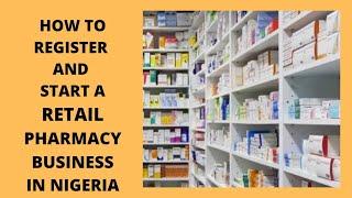 How to Register and Start a Retail Pharmacy Business in Nigeria