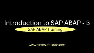 Introduction to SAP ABAP - 3 | SAP ABAP Training Videos