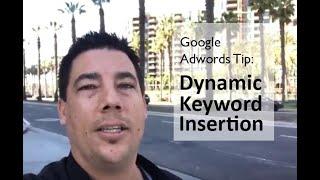 Google Adwords Tip [Boost Your Ads With Dynamic Keyword Insertion]