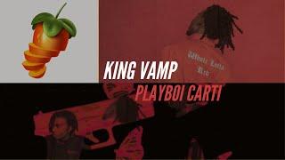 KING VAMP - Playboi Carti FL studio remake (behind the beat)