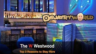W Westwood Hotel Tour | Top 3 Reasons to Stay | W West Beverly Hills  | Marriott Bonvoy