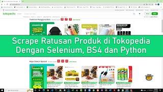 Scrape Ratusan Produk di Tokopedia dgn Selenium, BS4 dan Python Ep.1