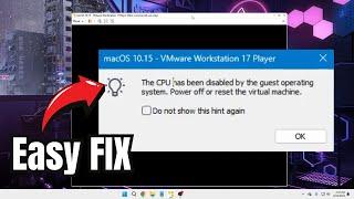 FIX Vmware Error "The CPU has been Disabled by the Guest Operating System" MacOS