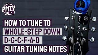 Whole Step Down Tuning (D-G-C-F-A-D) - Guitar Tuning Notes & How To Guide