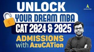 Unlock Your Dream MBA: CAT 2024 & 2025 Admissions with AzuCATion