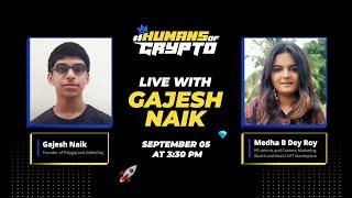 #HumansOfCrypto | Live with @GajeshSNaik