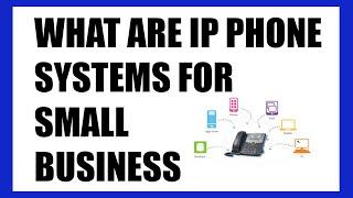 What are ip phone systems for small business - Ip Phone Systems for Small Business