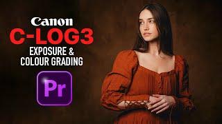 How To Expose And Colour Grade For Canon C-LOG 3 Footage In Premiere Pro 2023 + FREE LUT