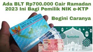 HORE..Ada BLT Rp700.000 Cair Ramadan 2023 Ini Bagi Pemilik NIK e-KTP, Begini Caranya