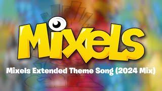 Mixels Extended Theme Song (2024 Mix)