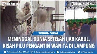 Viral Detik detik Pengantin Wanita Meninggal Dunia Usai Ijab Kabul di Lampung, Sempat Ngeluh Sakit