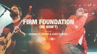 Firm Foundation (He Won’t) [feat. Chandler Moore & Cody Carnes] | Maverick City Music | TRIBL