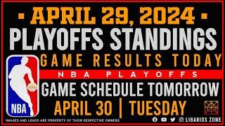 NBA PLAYOFFS STANDINGS TODAY as of APRIL 29, 2024 | GAME RESULTS TODAY | GAMES TOMORROW | APR. 30