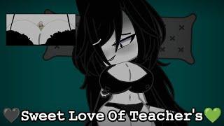 Sweet Love Of Teacher's.Animation (Gacha club)  (The video is a joke)