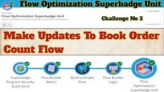 Make updates to Book Order Count flow || Flow Optimization Superbadge Unit || Challenge 2