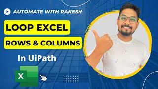 UiPath | How to Loop through Rows and Columns in Excel