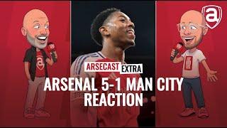 Arsenal 5-1 Man City reaction | Arsecast Extra